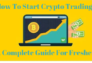 How To Start Crypto Trading – A Complete Guide For Begginers